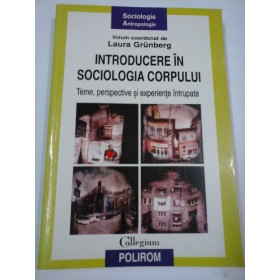 INTRODUCERE IN SOCIOLOGIA CORPULUI  -  coordonat de Laura GRUNBERG